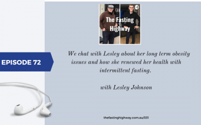 Episode 72 – Lesley Johnson had long term obesity issues and renewed her health with intermittent fasting